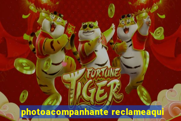 photoacompanhante reclameaqui